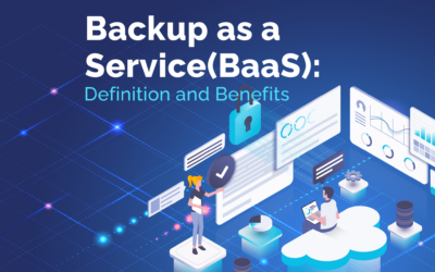 Backup as a Service: Definition and Benefits