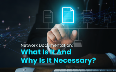Network Documentation: What Is It And Why Is It Necessary?