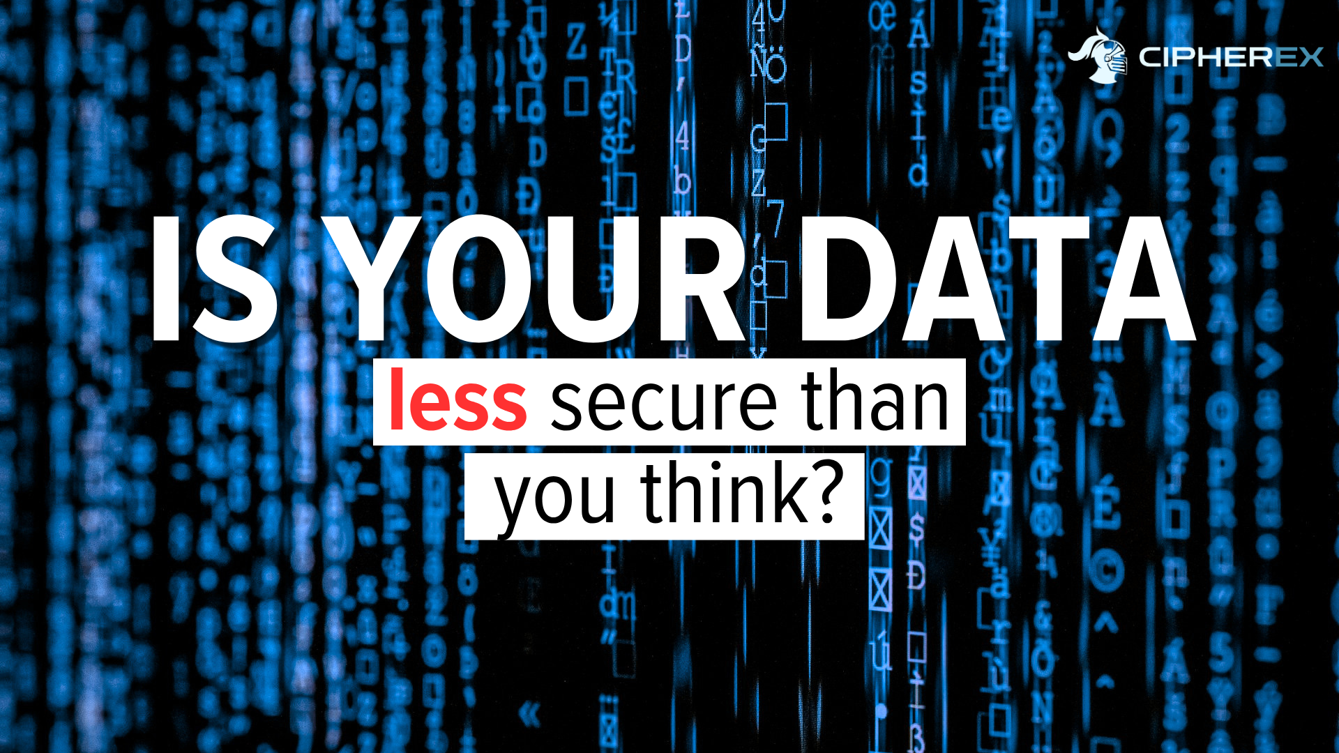 Is data security your top priority?